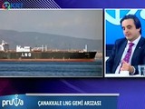Pruva programı Çanakkale Boğazı'nda arızalanan LNG Tankeri üzerine